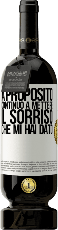 49,95 € Spedizione Gratuita | Vino rosso Edizione Premium MBS® Riserva A proposito, continuo a mettere il sorriso che mi hai dato Etichetta Bianca. Etichetta personalizzabile Riserva 12 Mesi Raccogliere 2016 Tempranillo