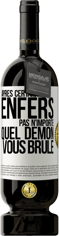 49,95 € Envoi gratuit | Vin rouge Édition Premium MBS® Réserve Après certains enfers pas n'importe quel démon vous brûle Étiquette Blanche. Étiquette personnalisable Réserve 12 Mois Récolte 2015 Tempranillo