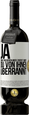 49,95 € Kostenloser Versand | Rotwein Premium Ausgabe MBS® Reserve Ja, Dinge passieren. Aber zuerst wirst du von ihnen überrannt Weißes Etikett. Anpassbares Etikett Reserve 12 Monate Ernte 2014 Tempranillo