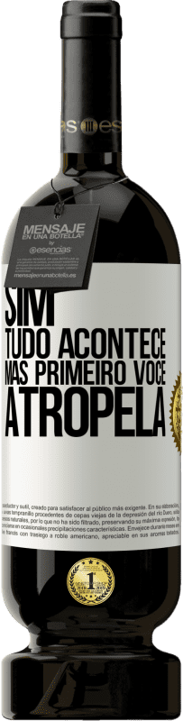 49,95 € Envio grátis | Vinho tinto Edição Premium MBS® Reserva Sim, tudo acontece. Mas primeiro você atropela Etiqueta Branca. Etiqueta personalizável Reserva 12 Meses Colheita 2015 Tempranillo