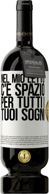 49,95 € Spedizione Gratuita | Vino rosso Edizione Premium MBS® Riserva Nel mio letto c'è spazio per tutti i tuoi sogni Etichetta Bianca. Etichetta personalizzabile Riserva 12 Mesi Raccogliere 2014 Tempranillo