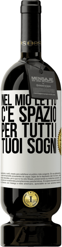 49,95 € Spedizione Gratuita | Vino rosso Edizione Premium MBS® Riserva Nel mio letto c'è spazio per tutti i tuoi sogni Etichetta Bianca. Etichetta personalizzabile Riserva 12 Mesi Raccogliere 2015 Tempranillo