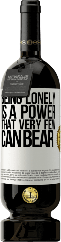 49,95 € 送料無料 | 赤ワイン プレミアム版 MBS® 予約する 孤独であることは、ごく少数の人が耐えられる力です ホワイトラベル. カスタマイズ可能なラベル 予約する 12 月 収穫 2016 Tempranillo