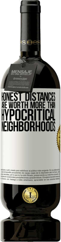 49,95 € Free Shipping | Red Wine Premium Edition MBS® Reserve Honest distances are worth more than hypocritical neighborhoods White Label. Customizable label Reserve 12 Months Harvest 2016 Tempranillo