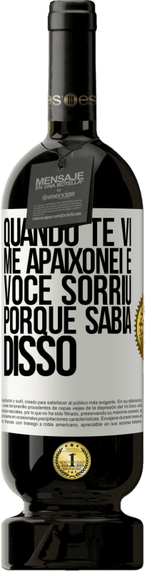 49,95 € Envio grátis | Vinho tinto Edição Premium MBS® Reserva Quando te vi me apaixonei e você sorriu porque sabia disso Etiqueta Branca. Etiqueta personalizável Reserva 12 Meses Colheita 2015 Tempranillo