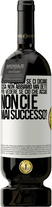 49,95 € Spedizione Gratuita | Vino rosso Edizione Premium MBS® Riserva cosa ne pensi se ci diciamo cosa non abbiamo mai detto, per vedere se ciò che accade non ci è mai successo? Etichetta Bianca. Etichetta personalizzabile Riserva 12 Mesi Raccogliere 2015 Tempranillo