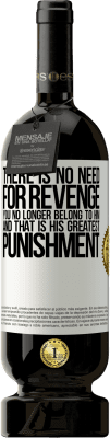 49,95 € Free Shipping | Red Wine Premium Edition MBS® Reserve There is no need for revenge. You no longer belong to him and that is his greatest punishment White Label. Customizable label Reserve 12 Months Harvest 2015 Tempranillo
