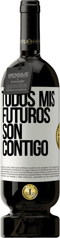 49,95 € Envío gratis | Vino Tinto Edición Premium MBS® Reserva Todos mis futuros son contigo Etiqueta Blanca. Etiqueta personalizable Reserva 12 Meses Cosecha 2015 Tempranillo