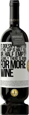 49,95 € Free Shipping | Red Wine Premium Edition MBS® Reserve It doesn't matter if the cup is half full or half empty. Clearly there is room for more wine White Label. Customizable label Reserve 12 Months Harvest 2015 Tempranillo