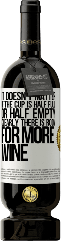 49,95 € Free Shipping | Red Wine Premium Edition MBS® Reserve It doesn't matter if the cup is half full or half empty. Clearly there is room for more wine White Label. Customizable label Reserve 12 Months Harvest 2016 Tempranillo