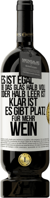 49,95 € Kostenloser Versand | Rotwein Premium Ausgabe MBS® Reserve Es ist egal, ob das Glas halb voll oder halb leer ist. Klar ist, es gibt Platz für mehr Wein Weißes Etikett. Anpassbares Etikett Reserve 12 Monate Ernte 2015 Tempranillo