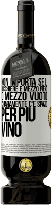 49,95 € Spedizione Gratuita | Vino rosso Edizione Premium MBS® Riserva Non importa se il bicchiere è mezzo pieno o mezzo vuoto. Chiaramente c'è spazio per più vino Etichetta Bianca. Etichetta personalizzabile Riserva 12 Mesi Raccogliere 2015 Tempranillo