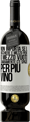 49,95 € Spedizione Gratuita | Vino rosso Edizione Premium MBS® Riserva Non importa se il bicchiere è mezzo pieno o mezzo vuoto. Chiaramente c'è spazio per più vino Etichetta Bianca. Etichetta personalizzabile Riserva 12 Mesi Raccogliere 2016 Tempranillo