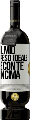 49,95 € Spedizione Gratuita | Vino rosso Edizione Premium MBS® Riserva Il mio peso ideale è con te in cima Etichetta Bianca. Etichetta personalizzabile Riserva 12 Mesi Raccogliere 2016 Tempranillo