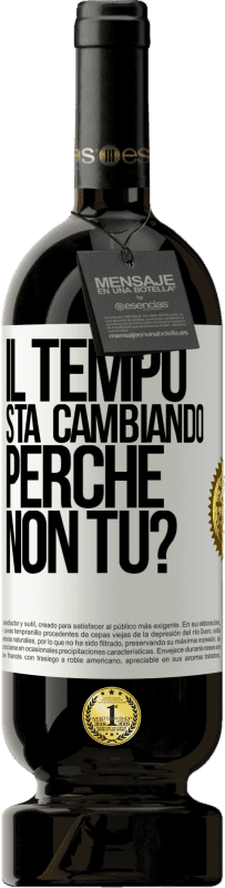 49,95 € Spedizione Gratuita | Vino rosso Edizione Premium MBS® Riserva Il tempo sta cambiando Perché non tu? Etichetta Bianca. Etichetta personalizzabile Riserva 12 Mesi Raccogliere 2015 Tempranillo