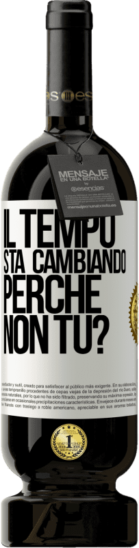 49,95 € Spedizione Gratuita | Vino rosso Edizione Premium MBS® Riserva Il tempo sta cambiando Perché non tu? Etichetta Bianca. Etichetta personalizzabile Riserva 12 Mesi Raccogliere 2016 Tempranillo