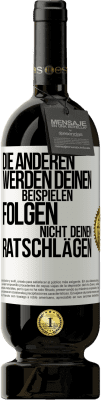 49,95 € Kostenloser Versand | Rotwein Premium Ausgabe MBS® Reserve Die anderen werden deinen Beispielen folgen, nicht deinen Ratschlägen Weißes Etikett. Anpassbares Etikett Reserve 12 Monate Ernte 2015 Tempranillo