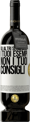 49,95 € Spedizione Gratuita | Vino rosso Edizione Premium MBS® Riserva Gli altri seguiranno i tuoi esempi, non i tuoi consigli Etichetta Bianca. Etichetta personalizzabile Riserva 12 Mesi Raccogliere 2015 Tempranillo