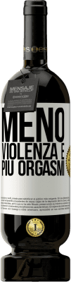 49,95 € Spedizione Gratuita | Vino rosso Edizione Premium MBS® Riserva Meno violenza e più orgasmi Etichetta Bianca. Etichetta personalizzabile Riserva 12 Mesi Raccogliere 2016 Tempranillo