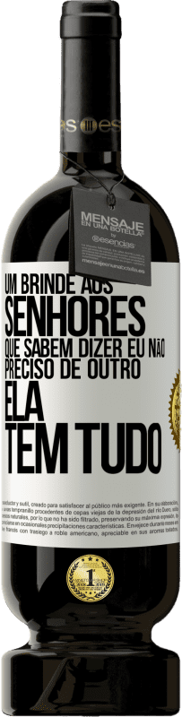 49,95 € Envio grátis | Vinho tinto Edição Premium MBS® Reserva Um brinde aos senhores que sabem dizer eu não preciso de outro, ela tem tudo Etiqueta Branca. Etiqueta personalizável Reserva 12 Meses Colheita 2015 Tempranillo