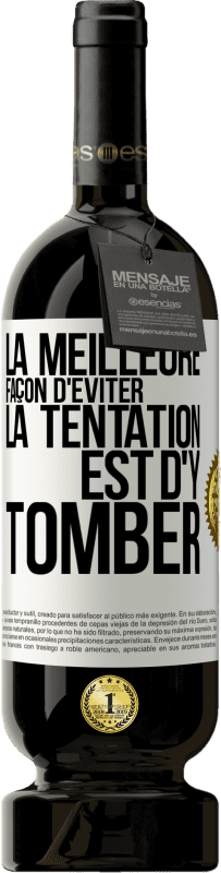 49,95 € Envoi gratuit | Vin rouge Édition Premium MBS® Réserve La meilleure façon d'éviter la tentation est d'y tomber Étiquette Blanche. Étiquette personnalisable Réserve 12 Mois Récolte 2016 Tempranillo
