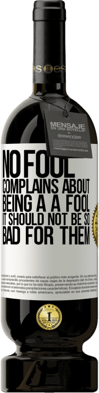 49,95 € Free Shipping | Red Wine Premium Edition MBS® Reserve No fool complains about being a a fool. It should not be so bad for them White Label. Customizable label Reserve 12 Months Harvest 2016 Tempranillo