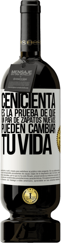 49,95 € Envío gratis | Vino Tinto Edición Premium MBS® Reserva Cenicienta es la prueba de que un par de zapatos nuevos pueden cambiar tu vida Etiqueta Blanca. Etiqueta personalizable Reserva 12 Meses Cosecha 2015 Tempranillo