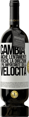 49,95 € Spedizione Gratuita | Vino rosso Edizione Premium MBS® Riserva Cambia, anche lentamente, perché la direzione è più importante della velocità Etichetta Bianca. Etichetta personalizzabile Riserva 12 Mesi Raccogliere 2015 Tempranillo