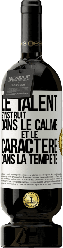 49,95 € Envoi gratuit | Vin rouge Édition Premium MBS® Réserve Le talent s'instruit dans le calme et le caractère dans la tempête Étiquette Blanche. Étiquette personnalisable Réserve 12 Mois Récolte 2015 Tempranillo