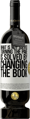 49,95 € Free Shipping | Red Wine Premium Edition MBS® Reserve What is not solved turning the page, is solved by changing the book White Label. Customizable label Reserve 12 Months Harvest 2015 Tempranillo