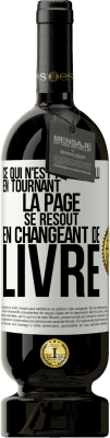 49,95 € Envoi gratuit | Vin rouge Édition Premium MBS® Réserve Ce qui n'est pas résolu en tournant la page se résout en changeant de livre Étiquette Blanche. Étiquette personnalisable Réserve 12 Mois Récolte 2016 Tempranillo