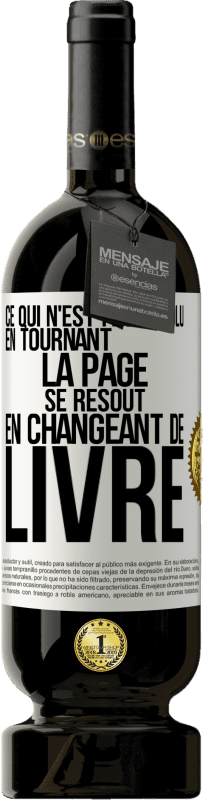 49,95 € Envoi gratuit | Vin rouge Édition Premium MBS® Réserve Ce qui n'est pas résolu en tournant la page se résout en changeant de livre Étiquette Blanche. Étiquette personnalisable Réserve 12 Mois Récolte 2015 Tempranillo