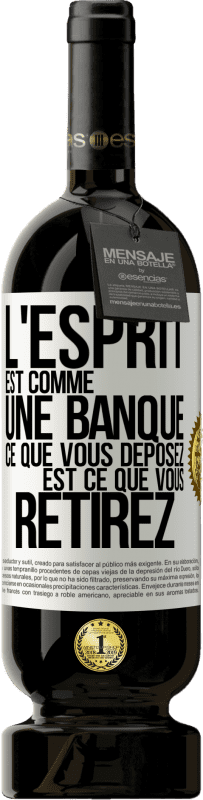 49,95 € Envoi gratuit | Vin rouge Édition Premium MBS® Réserve L'esprit est comme une banque. Ce que vous déposez est ce que vous retirez Étiquette Blanche. Étiquette personnalisable Réserve 12 Mois Récolte 2016 Tempranillo