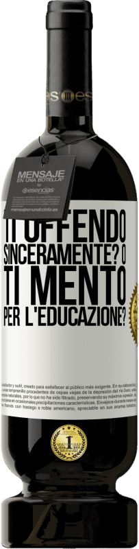 49,95 € Spedizione Gratuita | Vino rosso Edizione Premium MBS® Riserva ti offendo sinceramente? O ti mento per l'educazione? Etichetta Bianca. Etichetta personalizzabile Riserva 12 Mesi Raccogliere 2015 Tempranillo