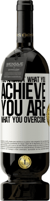49,95 € 免费送货 | 红酒 高级版 MBS® 预订 你不是你实现的目标。你就是你所克服的 白标. 可自定义的标签 预订 12 个月 收成 2016 Tempranillo