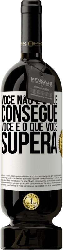 49,95 € Envio grátis | Vinho tinto Edição Premium MBS® Reserva Você não é o que consegue. Você é o que você supera Etiqueta Branca. Etiqueta personalizável Reserva 12 Meses Colheita 2015 Tempranillo