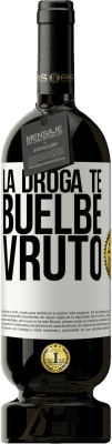 49,95 € Free Shipping | Red Wine Premium Edition MBS® Reserve La droga te buelbe vruto White Label. Customizable label Reserve 12 Months Harvest 2015 Tempranillo