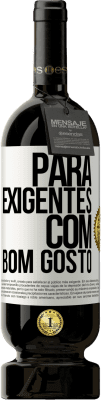 49,95 € Envio grátis | Vinho tinto Edição Premium MBS® Reserva Para exigentes com bom gosto Etiqueta Branca. Etiqueta personalizável Reserva 12 Meses Colheita 2014 Tempranillo