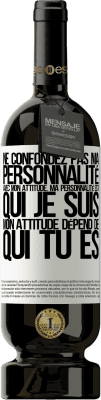 49,95 € Envoi gratuit | Vin rouge Édition Premium MBS® Réserve Ne confondez pas ma personnalité avec mon attitude. Ma personnalité est qui je suis. Mon attitude dépend de qui vous êtes Étiquette Blanche. Étiquette personnalisable Réserve 12 Mois Récolte 2014 Tempranillo