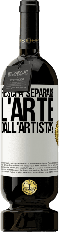 49,95 € Spedizione Gratuita | Vino rosso Edizione Premium MBS® Riserva riesci a separare l'arte dall'artista? Etichetta Bianca. Etichetta personalizzabile Riserva 12 Mesi Raccogliere 2015 Tempranillo