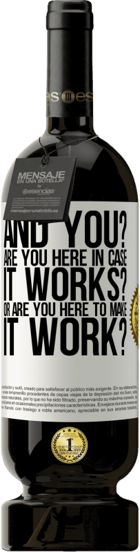 49,95 € 送料無料 | 赤ワイン プレミアム版 MBS® 予約する そしてあなたは？それが機能する場合はここにいますか、それを機能させるためにここにいますか？ ホワイトラベル. カスタマイズ可能なラベル 予約する 12 月 収穫 2016 Tempranillo