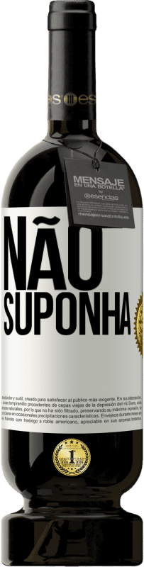 49,95 € Envio grátis | Vinho tinto Edição Premium MBS® Reserva Não suponha Etiqueta Branca. Etiqueta personalizável Reserva 12 Meses Colheita 2016 Tempranillo