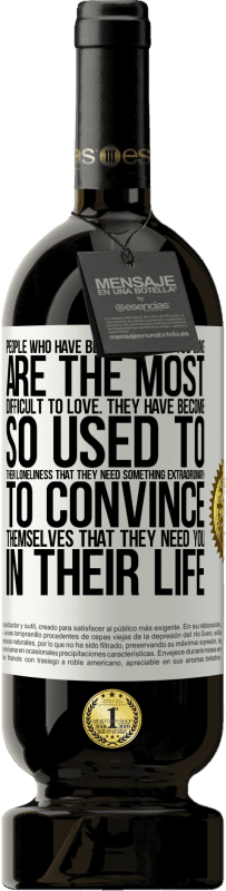 49,95 € 送料無料 | 赤ワイン プレミアム版 MBS® 予約する あまりにも長い間一人でいる人は、愛するのが最も難しいです。彼らは孤独に慣れてしまったので、人生であなたが必要だと自分を納得させるために特別な何かが必要です ホワイトラベル. カスタマイズ可能なラベル 予約する 12 月 収穫 2016 Tempranillo