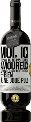49,95 € Envoi gratuit | Vin rouge Édition Premium MBS® Réserve Moi, ici, j'essaie de ne pas tomber amoureux et toi avec ce sourire et ce regard eh bien, je ne joue plus Étiquette Blanche. Étiquette personnalisable Réserve 12 Mois Récolte 2016 Tempranillo