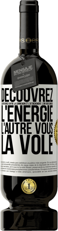 49,95 € Envoi gratuit | Vin rouge Édition Premium MBS® Réserve Découvrez la différence entre la connexion et l'attachement. L'un vous donne de l'énergie, l'autre vous la vole Étiquette Blanche. Étiquette personnalisable Réserve 12 Mois Récolte 2015 Tempranillo