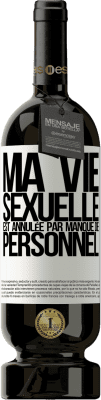 49,95 € Envoi gratuit | Vin rouge Édition Premium MBS® Réserve Ma vie sexuelle est annulée par manque de personnel Étiquette Blanche. Étiquette personnalisable Réserve 12 Mois Récolte 2015 Tempranillo