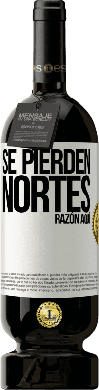 49,95 € Envío gratis | Vino Tinto Edición Premium MBS® Reserva Se pierden nortes. Razón aquí Etiqueta Blanca. Etiqueta personalizable Reserva 12 Meses Cosecha 2015 Tempranillo