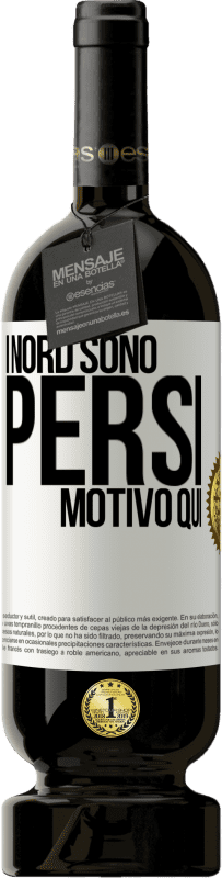 49,95 € Spedizione Gratuita | Vino rosso Edizione Premium MBS® Riserva I nord sono persi. Motivo qui Etichetta Bianca. Etichetta personalizzabile Riserva 12 Mesi Raccogliere 2015 Tempranillo