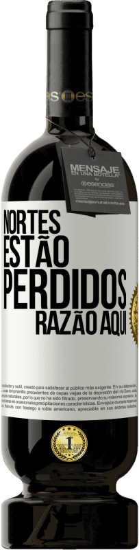 49,95 € Envio grátis | Vinho tinto Edição Premium MBS® Reserva Nortes estão perdidos. Razão aqui Etiqueta Branca. Etiqueta personalizável Reserva 12 Meses Colheita 2015 Tempranillo