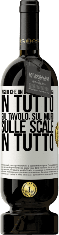 49,95 € Spedizione Gratuita | Vino rosso Edizione Premium MBS® Riserva Voglio che un uomo mi sostenga in tutto ... Sul tavolo, sul muro, sulle scale ... In tutto Etichetta Bianca. Etichetta personalizzabile Riserva 12 Mesi Raccogliere 2015 Tempranillo